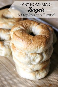 homemade bagels stacked on top of each other with the words easy homemade bagels above them