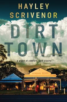 the cover of dirt town by hayley scrivenor is shown in blue and yellow