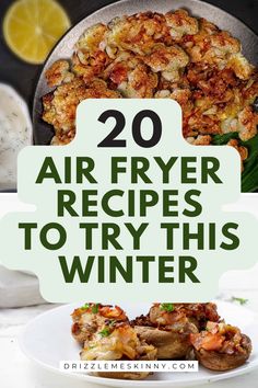 the top 20 air fryer recipes to try this winter, with text overlay