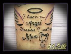 an angel tattoo with the words i have an angel and heaven call my mom on it