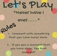 a piece of brown paper with polka dots on it that says, let's play never have i ever