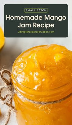 homemade mango jam recipe in a mason jar with text overlay that reads, homemade mango jam recipe