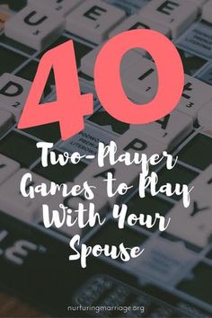 the words 40 two - player games to play with your spouse on top of a keyboard