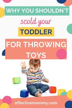 a baby sitting on the floor with toys in front of it and text overlaying what to do when your todder throws toys