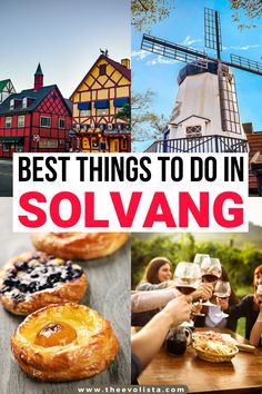 collage of pictures with the words best things to do in solvang on them