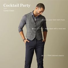 Like the look of this charcoal gray slim fitting wool vest over button down shirt and dark pants. Would be a good look for date night Cocktail Party Outfit Men, Holiday Cocktail Party Outfit, Casual Cocktail Attire, Party Dress Code, Party Dress Codes, Party Outfit Men, Cocktail Party Outfit