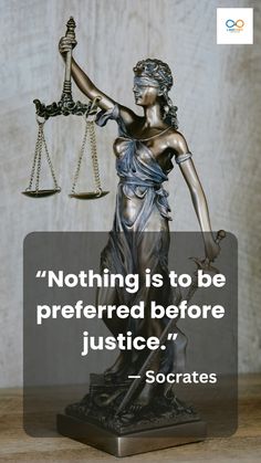 a statue of lady justice holding a scale with the quote, nothing is to be preferred before justice