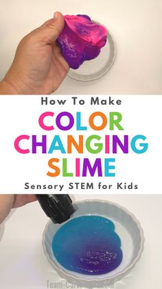 Text: How To Make Color Changing Slime Sensory STEM for Kids Making Slime For Kids, Slime Activities, Easy Slime Recipes, Color Changing Slime, Animals Kindergarten, Slime Science, Cheap Slime, Kids Slime, Preschool Sensory