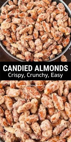 candied almonds in a metal bowl with the words candy, crunchy, easy