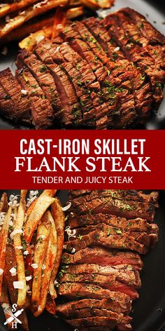 steak and french fries on a plate with the title cast iron skillet flank steak