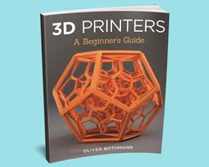 the 3d printer's a beginner's guide book on a blue background