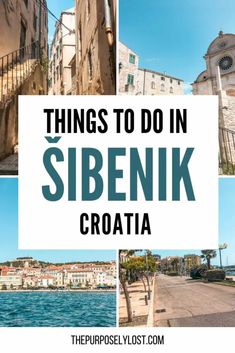 things to do in sibenik croatia with text overlay that reads things to do in sibenik croatia