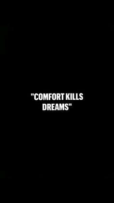 the words comfort kills dreams are written in white on a black background with an image of a man's face