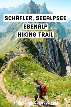 a hiker hiking up the side of a mountain with text overlay that reads schlafer, seaplsee ebenap hiking trail