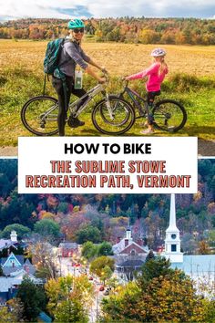 two people on bikes with the title how to bike the sublime stowe recreation path, vermont