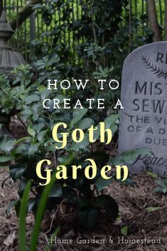 a grave with the words how to create a goth garden