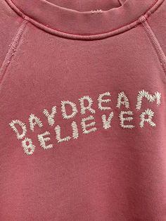 Daydream Believer, Fashion Sweatshirts, 자수 디자인, 가을 패션, Hard Time, Embroidery And Stitching, Apparel Design