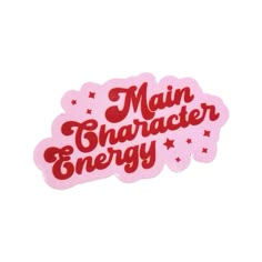 a pink sticker with the words main character energy written in red ink on it