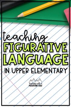 a book cover with pencils and paper on top of it, reading teaching figureative language in upper elementary