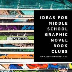 colorful books with the words ideas for middle school graphic novel clubs on top of them