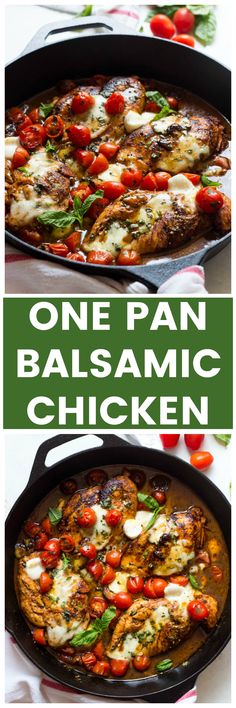 one pan balsamic chicken with tomatoes and mozzarella on top is shown