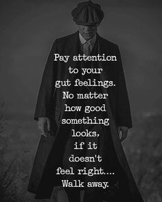 a man in a long coat and hat with a quote about pay attention to your gut feelings