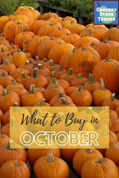 many pumpkins sitting in rows with the words what to buy in october