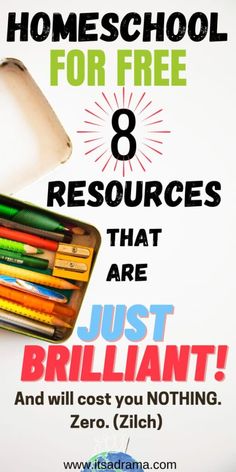 an open pencil box filled with crayons and the words homeschool for free 8 resources that are just brilliant and will cost you nothing