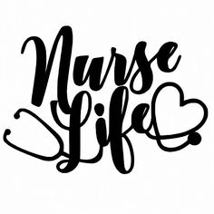 the phrase nurse life is written in black ink on a white background, with hearts