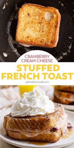 grilled french toast with whipped cream on top in a skillet and the words, cranberry cream cheese stuffed french toast