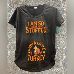 You Are Buying A Thanksgiving, Maternity T-Shirt, I Am So Stuffed With A Little Turkey Logo X-Large-Xxlarge Brand New Thanksgiving Tshirt Designs, Thanksgiving Pregnancy Shirt, Maternity Shirts, Pregnancy Tshirts, Baby Shower Fall, Silver Lake, Thanksgiving Shirts, Pregnancy Shirts, Fall Shirts