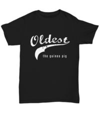 Get your awesome oldest child this funny "Oldest Child The Guinea Pig" item for his/her special day!