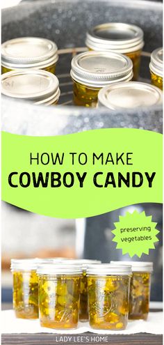 how to make cowboy candy in jars with text overlay that reads, how to make cowboy candy