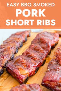 bbq ribs on a cutting board with text overlay that reads easy bbq smoked pork short ribs