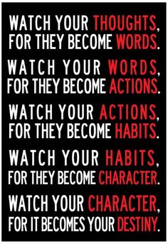 a poster with words that say, watch your thoughts for they become words and actions