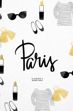 the words paris written in black and gold on a white background with sunglasses, lipstick, and other items