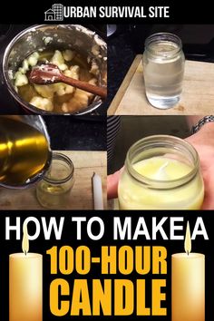 how to make a 100 - hour candle in a jar with text overlay that reads, how to make a 100 - hour candle