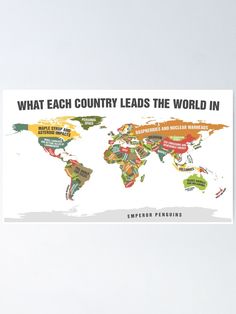 the world map with words on it that says, what each country leads the world in