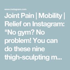 Joint Pain | Mobility | Relief on Instagram: "No gym? No problem!

You can do these nine thigh-sculpting moves anywhere. Do each exercise ten reps on each leg. 3-5 rounds total. Stretch your hamstrings, flutes, and inner thighs between each round.

——————
CHECK OUT BIO LINK 🔗 for:
📖 Full-Body Mobility Program💥
——————

Tag someone who needs to see this ❤️

——————
Great post by @fitstylegrace
——————
#ptvitals #kneepainaid #jointhealth #mobilitytraining #exercisetips #movementismedicine #functionalmovement #resistancebandsworkout #nogymnoproblem" Mobility Program, Thigh Sculpting, Exercise Workouts, No Gym, Knee Pain, Resistance Band, Flutes, Tag Someone Who, No Problem