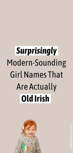 surprisingly modern-sound girl names that are actually old irish Celtic Names, Irish Baby Girl Names, Irish Girl Names, Irish Traditions