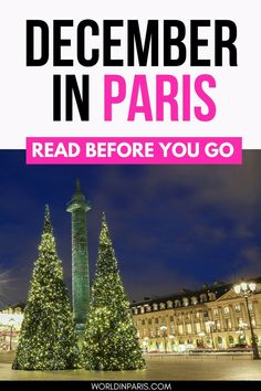 Christmassy picture of Paris in December - Text reads December in Paris - Read before you go Paris For Christmas, What To Pack For Paris In December, Paris December Aesthetic, Last Christmas In Paris Book, Euro Tour, France Attractions, Paris Trip Planning, 4 Days In Paris