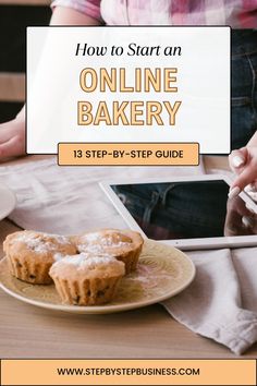 a person sitting at a table with a plate of food in front of them and the text how to start an online bakery step - by - by - step guide