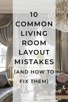 living room with couches and chandelier in front of the window text reads 10 common living room layouts and how to fix them