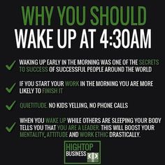 a poster with the words, why you should wake up at 4 30am on it