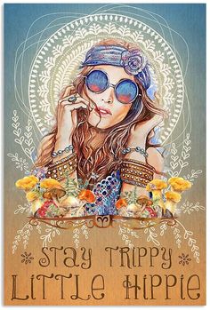 a painting of a woman wearing sunglasses and holding a cell phone to her ear with the words stay trippy little hippie on it