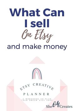 an advertisement with the words, what can i sell on etsy and make money?