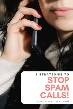 a woman talking on her cell phone with the text 5 strategies to stop spam calls