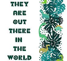 there is a green plant with the words they are out there in the world