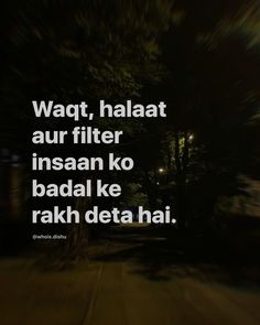 an image with the words wagt, halaat aur filter insan ko badal ke rah deta hai