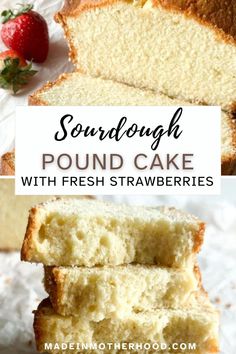 pound cake with fresh strawberries on the side and text overlay that reads, sourdough pound cake with fresh strawberries